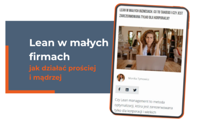 Lean w małych firmach – czyli jak działać prościej, mądrzej i bez marnowania energii