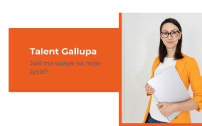 Talent Gallupa – jaki ma wpływ na moje życie?