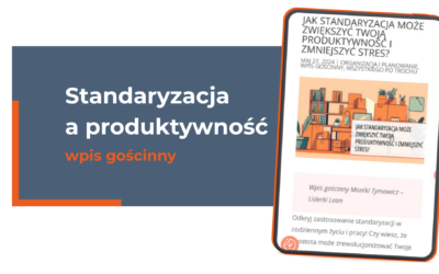 Jak standaryzacja może zwiększyć Twoją produktywność i zmniejszyć stres – artykuł dla Narudo