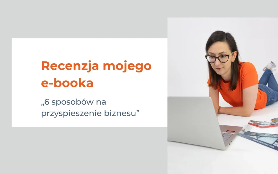 Mój e-book doczekał się recenzji! Zobacz, co napisała Girlbosskie o „Przyspieszeniu biznesu”