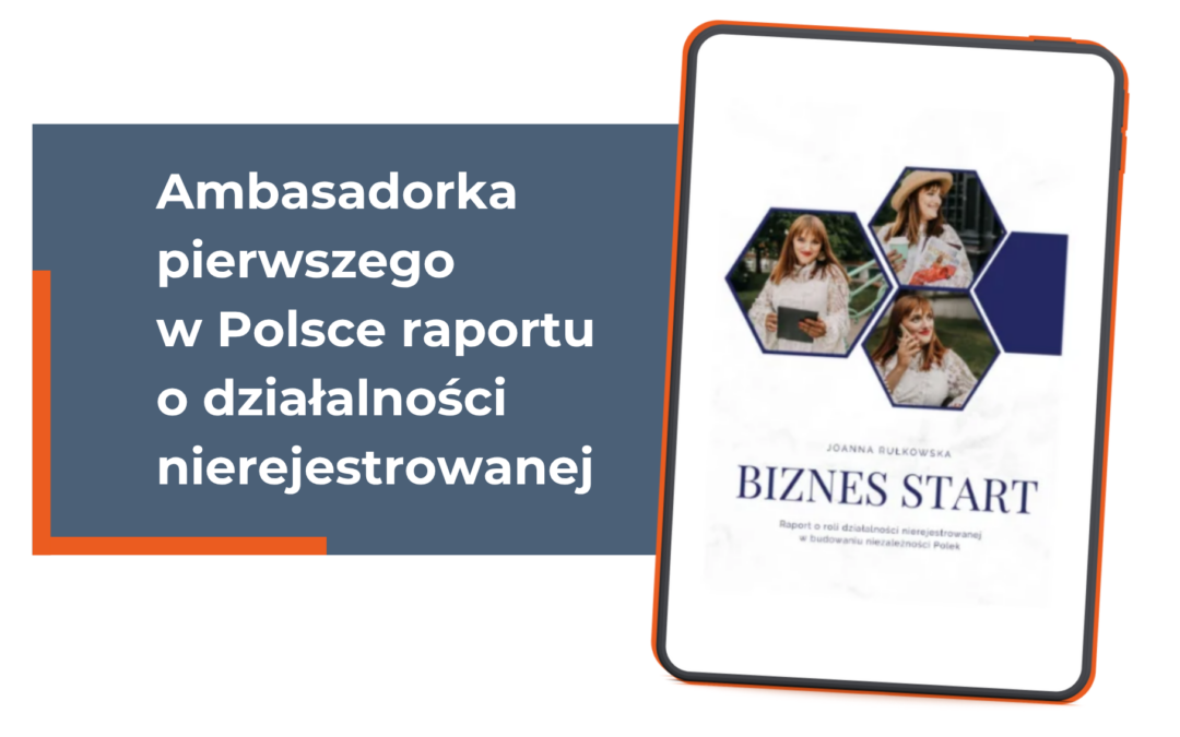 Ambasadorka pierwszego w Polsce raportu o działalności nierejestrowanej