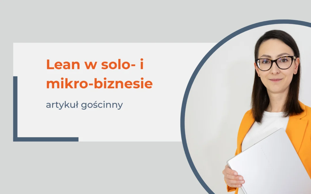 Jak Lean wspiera solo- i mikro-biznesy – artykuł gościnny dla portalu WartoZnać