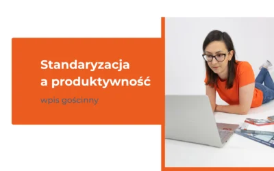 Jak standaryzacja może zwiększyć Twoją produktywność i zmniejszyć stres – artykuł dla Narudo