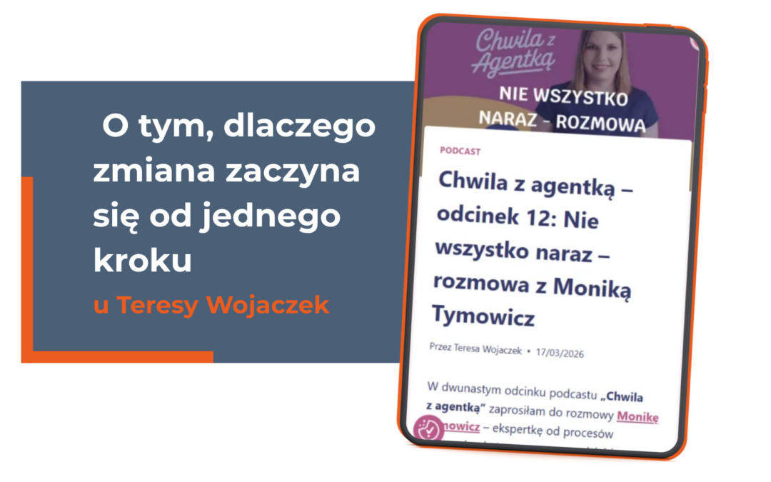 Nie wszystko naraz – o tym, dlaczego zmiana zaczyna się od jednego kroku u Teresy Wojaczek