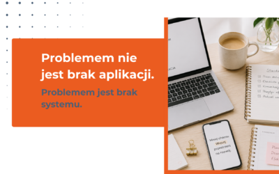Problemem nie jest brak aplikacji. Problemem jest brak systemu.