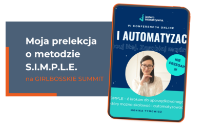 Zanim zautomatyzujesz, uporządkuj. Moja prelekcja o metodzie S.I.M.P.L.E. na GIRLBOSSKIE SUMMIT