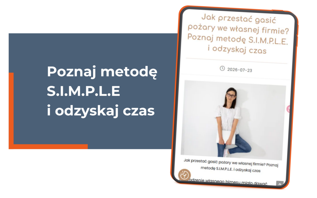Monika Tymowicz o metodzie S.I.M.P.L.E. i gaszeniu pożarów w biznesie na e-Wenus.pl