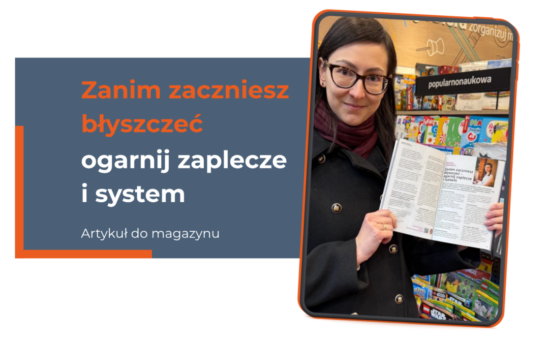 Zanim zaczniesz błyszczeć – ogarnij zaplecze i system